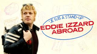 Je Suis A Stand-Up: Eddie Izzard Abroad