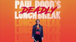 Paul Dood's Deadly Lunch Break