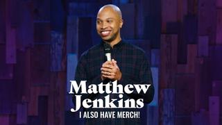 Matthew Jenkins: I Also Have Merch