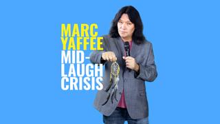 Marc Yaffee: Mid-Laugh Crisis