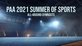  watch PAA 2021 Summer of Sports: All-Around Gymnasts