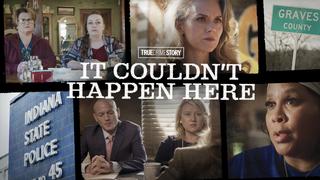 True Crime Story: It Couldn't Happen Here