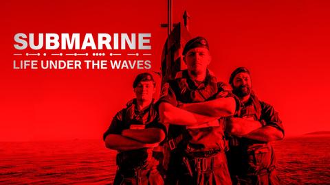 Submarine: Life Under the Waves