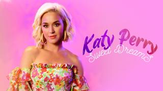 Katy Perry: Sweet Dreams