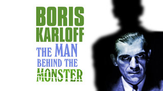 Boris Karloff: The Man Behind the Monster