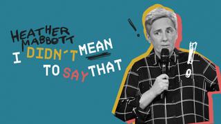  watch Heather Mabbott: I Didn't Mean to Say That