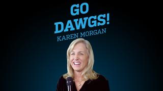 Karen Morgan: Go Dawgs!