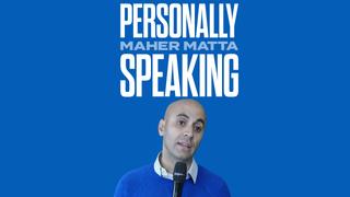 Maher Matta: Personally Speaking