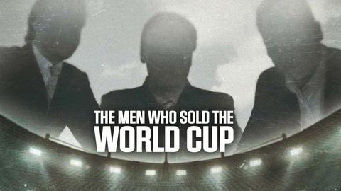 The Men Who Sold The World Cup