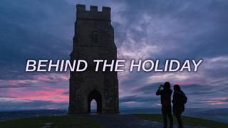 Behind the Holiday