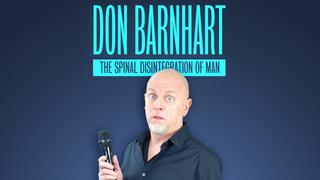 Don Barnhart: The Spinal Disintergration of Man