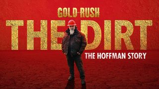 Gold Rush: The Dirt: The Hoffman Story
