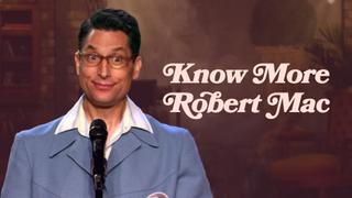 Robert Mac: Know More