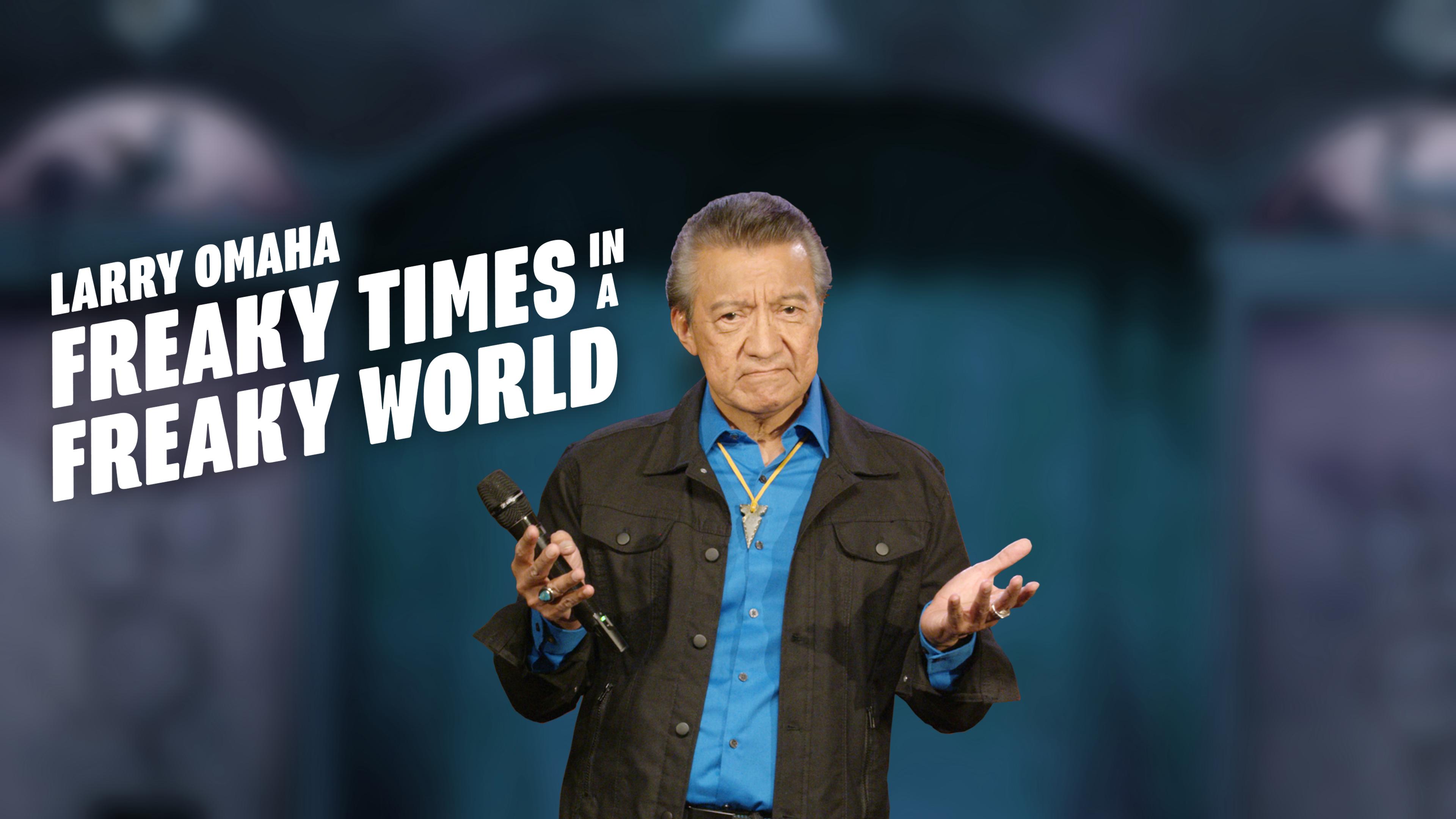 Watch Larry Omaha: Freaky Times in a Freaky World Streaming on Philo