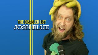 Josh Blue: The Disabled List