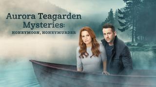  watch Aurora Teagarden Mysteries: Honeymoon Honeymurder