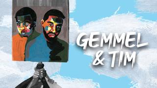 Gemmel & Tim