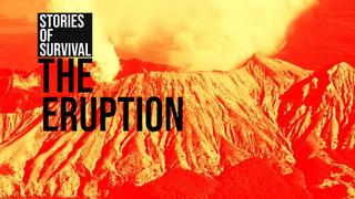 The Eruption: Stories of Survival