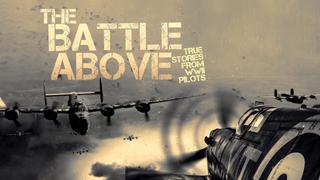 The Battle Above: True Stories from WWII Pilots