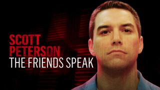  watch Scott Peterson: The Friends Speak