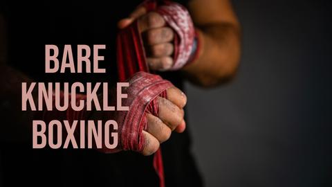 Bare Knuckle Boxing