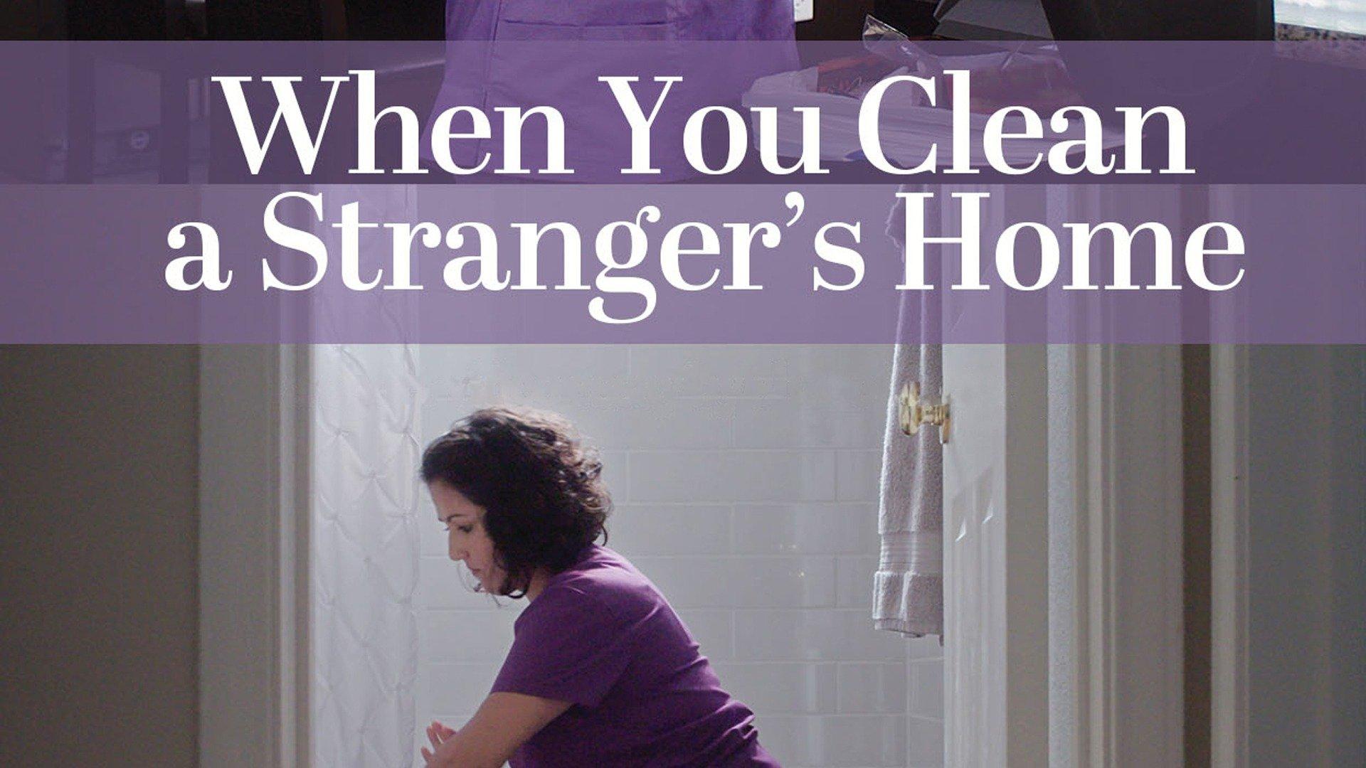 Watch When You Clean a Stranger's Home Streaming on Philo