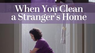  watch When You Clean a Stranger's Home