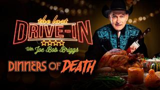 The Last Drive-In: Joe Bob's Dinners of Death