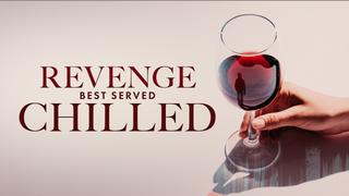 Revenge Best Served Chilled