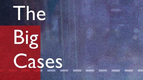 The Big Cases