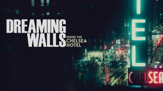 Dreaming Walls: Inside the Chelsea Hotel