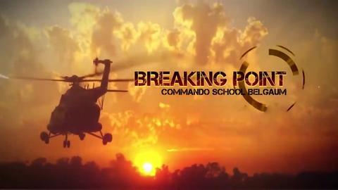 Breaking Point: Belgaum Commando School
