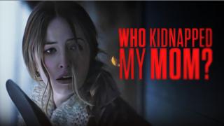 Who Kidnapped My Mom?