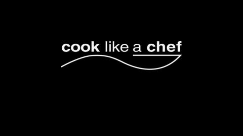 Cook Like a Chef