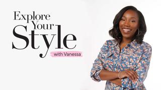 Explore Your Style With Vanessa