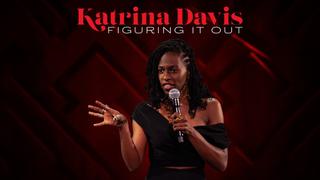 Katrina Davis: Figuring It Out