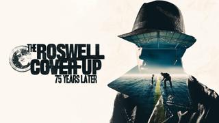 The Roswell Coverup: 75 Years Later