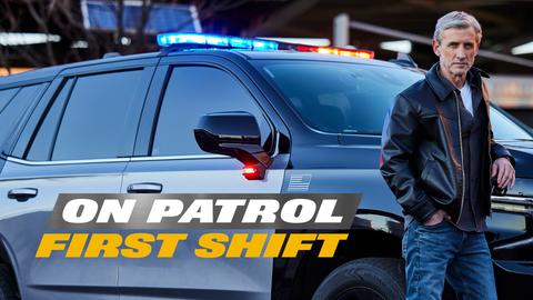 On Patrol: First Shift