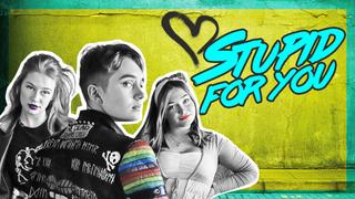 Stupid for You