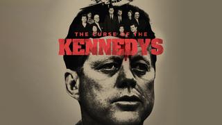 The Curse of the Kennedys