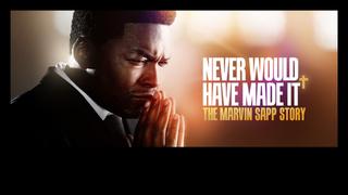  watch Never Would Have Made It: The Marvin Sapp Story