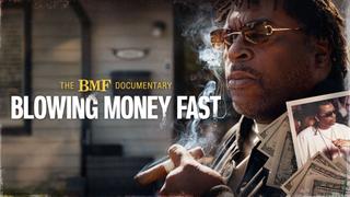The BMF Documentary: Blowing Money Fast