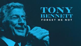 Tony Bennett: Forget Me Not