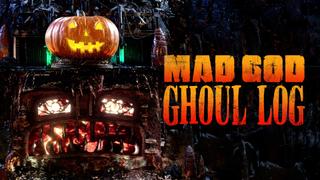 Mad God Ghoul Log