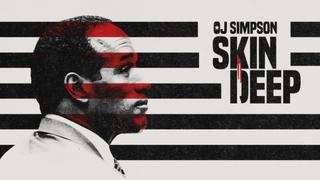 OJ Simpson: Skin Deep