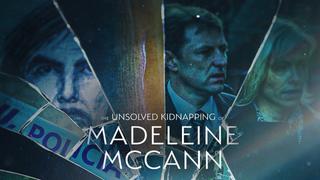 The Unsolved Kidnapping of Madeleine McCann