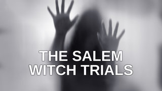 The Salem Witch Trials