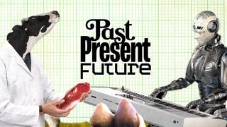 Past, Present, Future