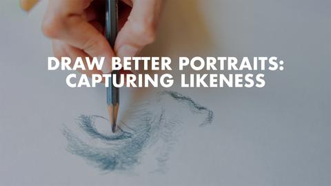 Draw Better Portraits: Capturing Likeness