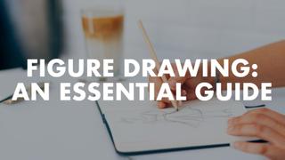 Figure Drawing: An Essential Guide